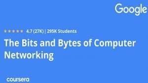 The Bits and Bytes of Computer Networking Coursera Online Course Free