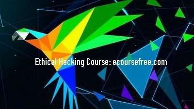 Start Ethical Hacking with Parrot Security OS Online Course Free