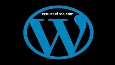 WordPress Site Super Easy For Beginners Online Course Free