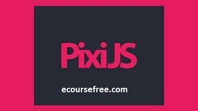 Learn Pixi JS The Complete Guide For HTML5 Game Development Free Online Course